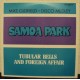 SAMOA PARK - Tubular bells and foreign affair